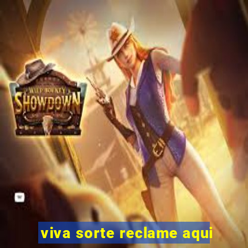 viva sorte reclame aqui